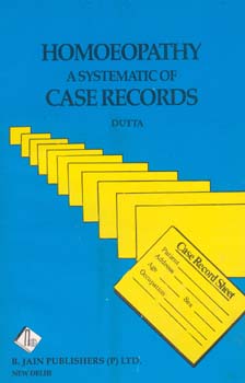 Homoeopathy - A Systematic of Case Records/A.C. Dutta