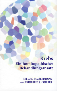 Krebs - Ein homöopathischer Behandlungsansatz/A.U. Ramakrishnan / Catherine R. Coulter