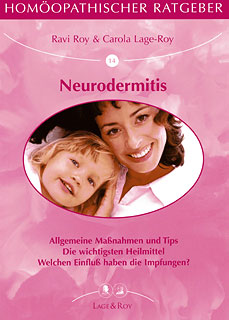 Homöopathischer Ratgeber 14: Neurodermitis, Ravi Roy / Carola Lage-Roy