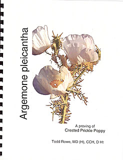 Argemone pleicantha - A Proving of Crested Prickle Poppy/Todd Rowe