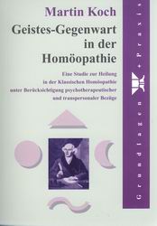 Geistes-Gegenwart in der Homöopathie/Martin Koch