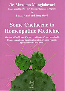 Some Cactaceae in Homeopathic Medicine, Massimo Mangialavori