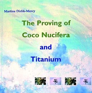 The Proving of Coco Nucifera and Titanium/Martine Dirlik-Mercy