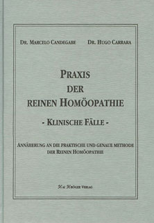 Praxis der Reinen Homöopathie/Marcelo Candegabe / Hugo Carrara