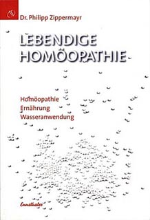 Lebendige Homöopathie/Philipp Zippermayr