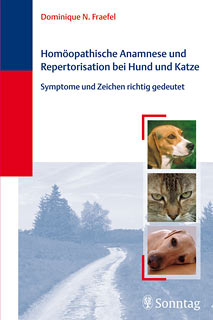 Homöopathische Anamnese und Repertorisation bei Hund und Katze/Dominique Fraefel