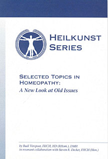 Heilkunst Series Selected Topics in Homeopathy/Rudi Verspoor / Steven R. Decker