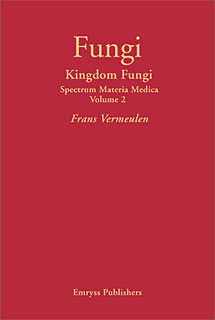 Kingdom Fungi - Spectrum Materia Medica Volume 2/Frans Vermeulen