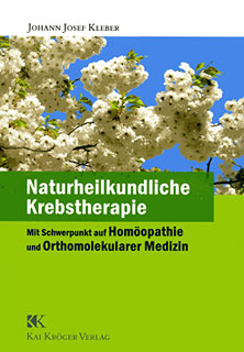 Naturheilkundliche Krebstherapie/Johann J. Kleber