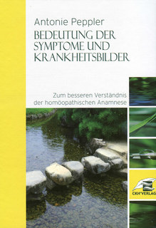 Die Bedeutung der Symptome und Krankheitsbilder - Mängelexemplar/Antonie Peppler