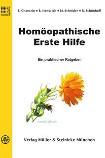 Homöopathische Erste Hilfe/Edith Chancrin / Barbara Hendrich / Monika Schröder / Regine Schünhoff