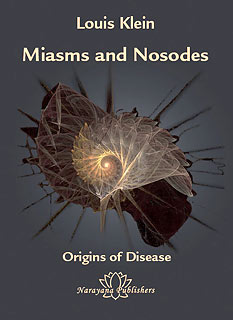 Miasms and Nosodes  - Volume I/Louis Klein
