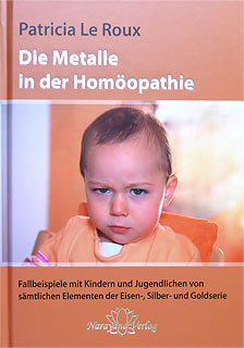 Die Metalle in der Homöopathie/Patricia Le Roux