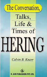 The Conversation, Talks, Life and Times of Hering/Calvin B. Knerr