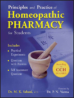 Principles and Practice of Homeophatic Pharmacy for Students/M.K. Sahani