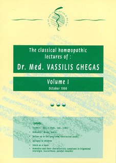 Classical Homeopathic Lectures - Volume I/Vassilis Ghegas