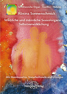 Weibliche und männliche Sexualorgane - Selbstverwirklichung/Rosina Sonnenschmidt