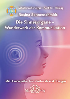 Die Sinnesorgane - Wunderwerk der Kommunikation/Rosina Sonnenschmidt