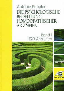 Band 1 - Die psychologische Bedeutung homöopathischer Arzneien - Mängelexemplar/Antonie Peppler