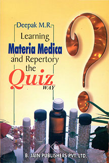 Learning Materia Medica and Repertory the Quiz Way/M.R. Deepak