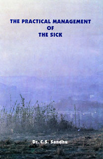 The Practical Management of the Sick/C.S. Sandhu