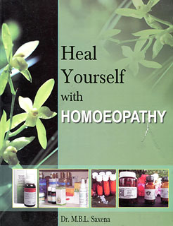Heal Yourself with Homeopathy/M.B. Saxena