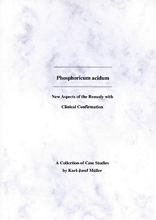 Phosphoricum acidum - A Collection of Cases Studies/Karl-Josef Müller