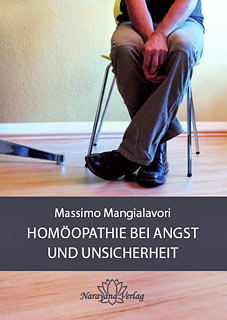Homöopathie bei Angst und Unsicherheit/Massimo Mangialavori