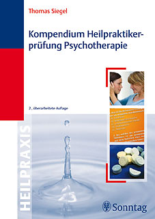 Kompendium für die Heilpraktiker-Prüfung Psychotherapie/Thomas Siegel