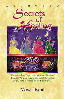 Ayurveda Secrets of Healing/Maya Tiwari