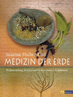 Medizin der Erde/Susanne Fischer-Rizzi
