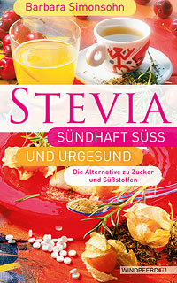 STEVIA - Sündhaft süß und urgesund/Barbara Simonsohn