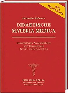 Didaktische Materia medica - Homöopathische Arzneimittel, Aleksandar Stefanovic