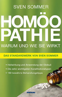 Homöopathie - Warum und wie sie wirkt/Sven Sommer
