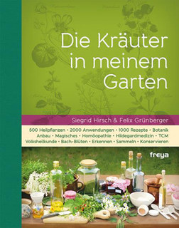 Die Kräuter in meinem Garten, Siegrid Hirsch / Felix Grünberger
