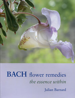 Bach Flower Remedies - The Essence Within/Julian Barnard