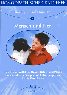 Homöopathischer Ratgeber 16: Mensch und Tier - Mängelexemplar/Ravi Roy / Carola Lage-Roy