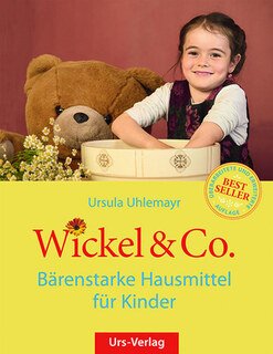 Wickel & Co. - Bärenstarke Hausmittel für Kinder/Ursula Uhlemayr