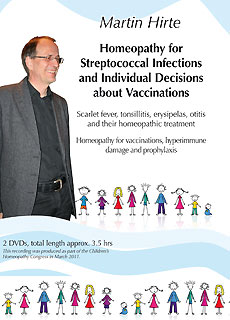 Homeopathy for Streptococcal Infections and Individual Decisions about Vaccinations - 2 DVDs/Martin Hirte