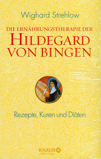 Die Ernährungstherapie der Hildegard von Bingen/Wighard Strehlow