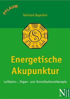 Energetische Akupunktur/Reinhard Bayerlein