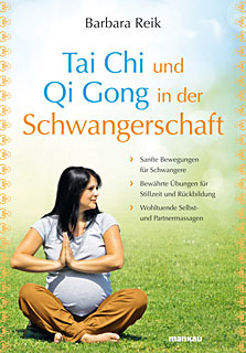 Tai Chi und Qi Gong in der Schwangerschaft/Barbara Reik