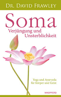 Soma - Verjüngung und Unsterblichkeit/David Frawley