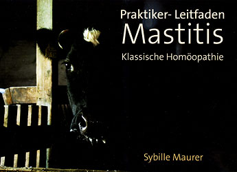 Praktiker-Leitfaden Mastitis Klassische Homöopathie, Sybille Maurer