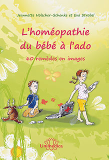 L'homéopathie du bébé à l'ado/Jeannette Hölscher-Schenke / Eva Strobel