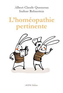 L'homéopathie pertinente/Albert-Claude Quemoun / Isidore  Rubinstein