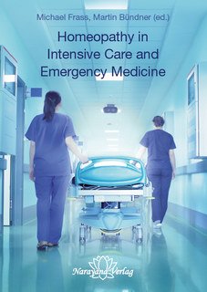 Homeopathy in Intensive Care and Emergency Medicine/Michael Frass / Martin Bündner