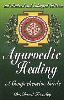 Ayurvedic Healing - A Comprehensive Guide, David Frawley