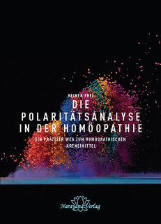 Die Polaritätsanalyse in der Homöopathie/Heiner Frei