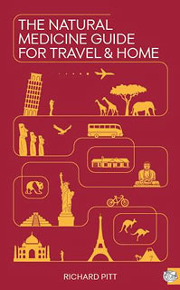 The Natural Medicine Guide For Travel & Home, Richard Pitt
